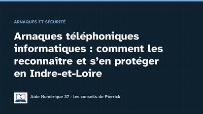 Illustration du guide : Arnaques téléphoniques informatiques : comment les reconnaître et s'en protéger en Indre-et-Loire