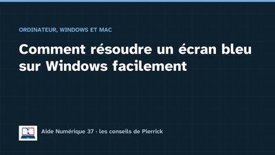 Illustration du guide : Comment résoudre un écran bleu sur Windows facilement