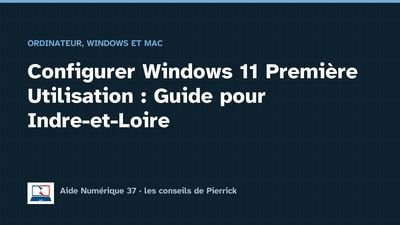 Illustration du guide : Configurer Windows 11 Première Utilisation : Guide pour Indre-et-Loire