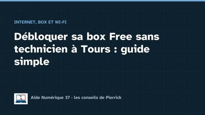 Illustration du guide : Débloquer sa box Free sans technicien à Tours : guide simple