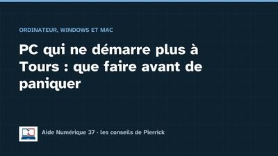 Illustration du guide : PC qui ne démarre plus à Tours : que faire avant de paniquer