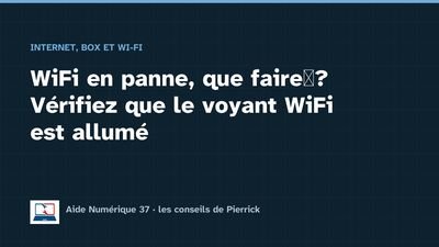 Illustration du guide : WiFi en panne, que faire ? Vérifiez que le voyant WiFi est allumé
