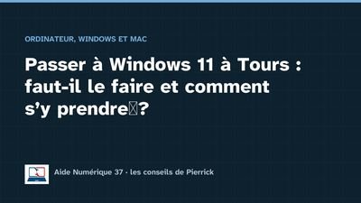 Illustration du guide : Passer à Windows 11 à Tours : faut-il le faire et comment s'y prendre ?